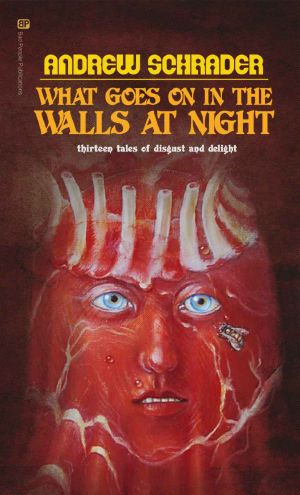 What Goes On In The Walls At Night: Thirteen tales of disgust and delight