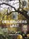 Des Bruders Last