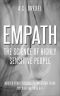 Empath · the Science of Highly Sensitive People – Master Your Personality, Overcome Fears and Nurture Your Gift