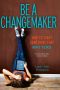 Be a Changemaker