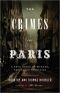 The Crimes of Paris · A True Story of Murder, Theft, and Detection