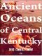 Ancient Oceans of Central Kentucky