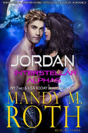 Jordan · Paranormal Shifter Fated Mate Galactic SciFi Military Romance (Interstellar Alphas Book 3)