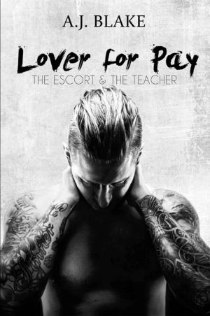 LOVER FOR PAY · The Escort & The Teacher (M/M)