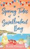 Spring Tides at Swallowtail Bay · the Perfect Laugh Out Loud Escapist Romantic Comedy for Summer! (Swallowtail Bay, Book 1)