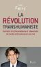 La révolution transhumaniste (Plon, 7 avril)