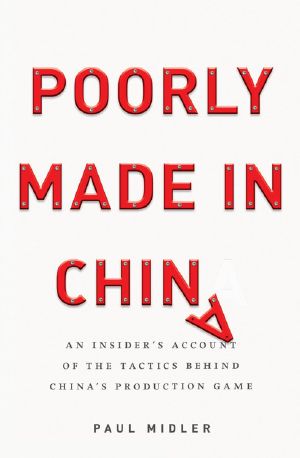 Poorly Made in China · An Insider's Account of the Tactics Behind China's Production Game