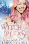 Witch, Please (Not Your Basic Witch Book 1)