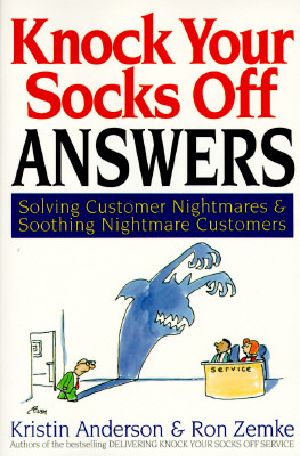 Knock Your Socks Off Answers · Solving Customer Nightmares and Soothing Nightmare Customers