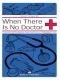 When There Is No Doctor · Preventive and Emergency Healthcare in Uncertain Times (Process Self-reliance Series)