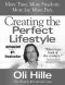 Creating the Perfect Lifestyle (Influenced by · Tony Robbins, Oprah Winfrey, Jesus, Jack Canfield, CS Lewis, Rick Warren, the Bible, Anthony Robbins, Oprah Book 1)