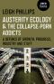 Austerity Ecology & the Collapse-Porn Addicts · A Defence of Growth, Progress, Industry and Stuff