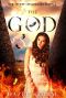 The God: A Greek Myth Fantasy Romance (Her Three Immortals Book 2)