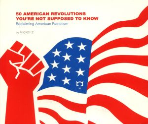 50 American Revolutions You're Not Supposed to Know