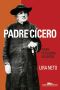 Padre Cícero · Poder, Fé E Guerra No Sertão