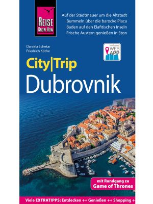 Reise Know-How CityTrip Dubrovnik (mit Rundgang zu Game of Thrones): Reiseführer mit Stadtplan und kostenloser Web-App