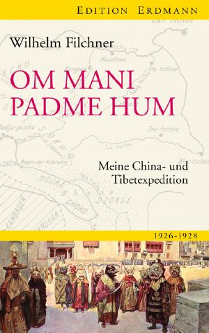 Om mani padme hum · Meine China- und Tibetexpedition