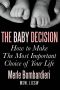 The Baby Decision · How to Make the Most Important Choice of Your Life