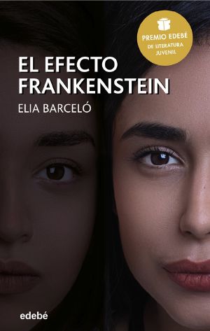 El efecto Frankenstein (Premio Edebé 2019 de Literatura Juvenil)