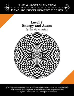 The Anastasi System - Psychic Development Level 2 · Energy and Auras (The Anastasi System of Psychic Development)