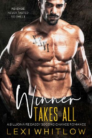 Winner Takes All · A Billionaire Daddy Second Chance Romance