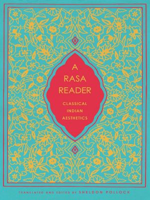 A Rasa Reader, Classical Indian Aesthetics