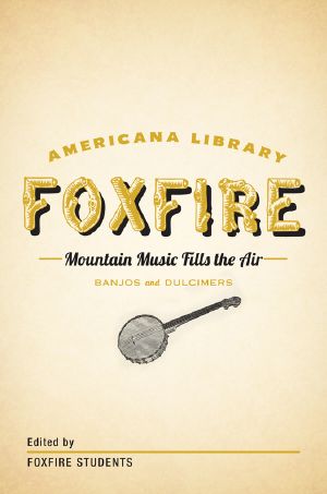 Mountain Music Fills the Air · Banjos and Dulcimers · the Foxfire Americana Libray (11)