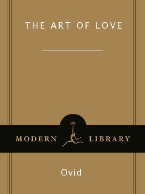 The Art of Love (Modern Library Classics)