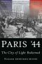 Paris '44 · The City of Light Redeemed