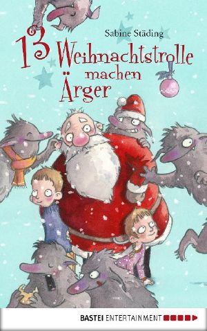 13 Weihnachtstrolle machen Ärger