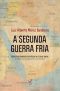 A Segunda Guerra Fria · Geopolítica E Dimensão Estratégica Dos Estados Unidos · Das Rebeliões Na Eurásia À África Do Norte E Ao Oriente Médio