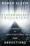 Otherworldly Encounters