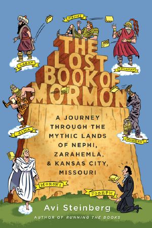 The Lost Book of Mormon · A Journey Through the Mythic Lands of Nephi, Zarahemla, and Kansas City, Missouri