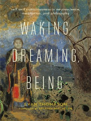 Waking, Dreaming, Being