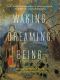 Waking, Dreaming, Being