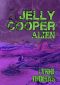 Jelly Cooper · Alien