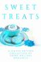 Sweet Treats: A Limited Edition Collection of Short Holiday Romances