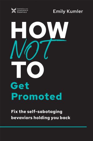 How Not to Get Promoted