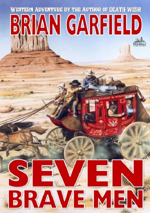 Seven Brave Men (A Brian Garfield Western)