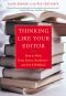 Thinking Like Your Editor · How to Write Great Serious Nonfiction and Get It Published