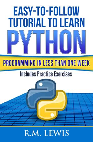 Easy-To-Follow Tutorial to Learn Python Programming in Less Than One Week