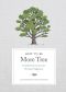 How to Be More Tree, Essential Life Lessons for Perennial Happiness