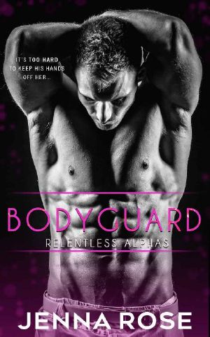 Bodyguard (Relentless Alphas Book 4)