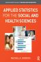 Applied Statistics for the Social and Health Sciences