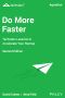 Do More Faster