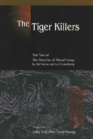 The Tiger Killers · Part Two of The Marshes of Mount Liang by Shi Nai'an and Luo Guanzhong