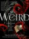 The Weird · A Compendium of Strange and Dark Stories