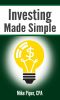 Investing Made Simple · Index Fund Investing and ETF Investing Explained in 100 Pages or Less