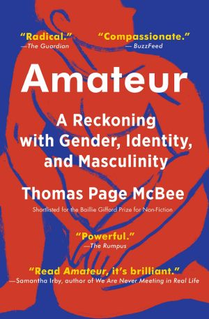 Amateur · A True Story About What Makes a Man