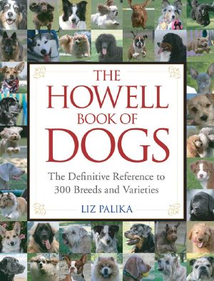 Howell Book of Dogs · The Definitive Reference to 300 Breeds and Varieties